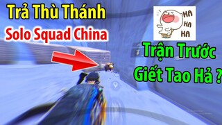 OAN GIA NGÕ HẸP : ĐỤNG ĐỘ Thánh Solo Squad Trung Quốc Và Cái Kết Đẹp... | PUBG Mobile