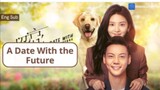 A DATE WITH THE FUTURE Episode 5 Eng Sub C-Drama (2023)