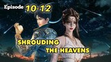 Shrouding the Heavens [ Zhe Tian ] Episode 10-12 Sub Indo