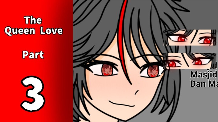 The Queen Lova [PART 3] ~