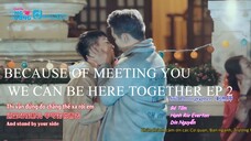EP.2_BECAUSE OF MEETING YOU WE CAN BE HERE TOGETHER_ BL- ENG SUB