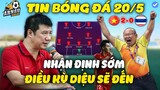 BLV Quang Huy Nhận Định Sớm Chung Kết U23 Việt Nam Vs U23 Thái Lan...Điều Kỳ Diệu Sẽ Đến
