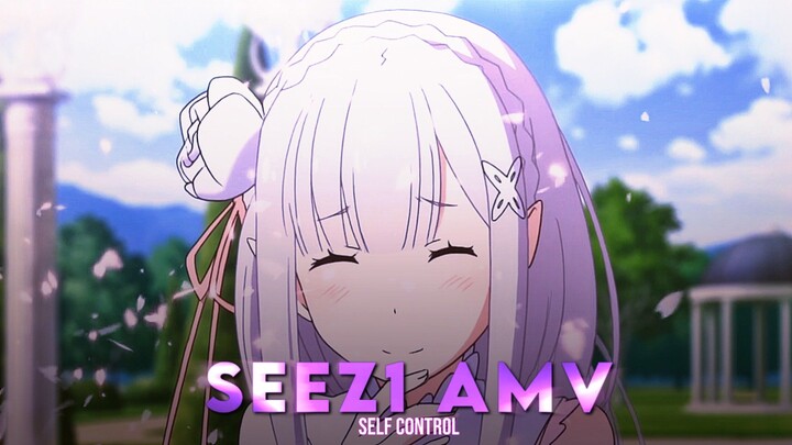 Re:Zero - Emilia // Self Control AMV