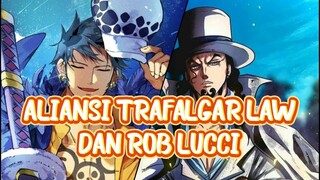 ALIANSI TRAFALGAR LAW DAN ROBB LUCCI | apakah mungkin jika law dan lucci beraliansi? one piece