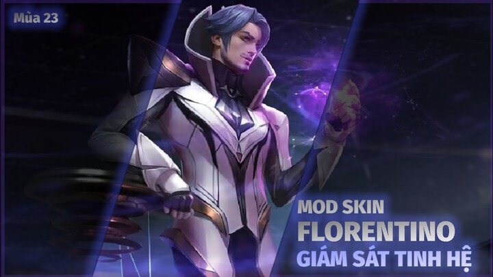 MOD SKIN FLORENTINO GIÁM SÁT TINH HỆ MÙA 23 MỚI NHẤT | VanThanh TV