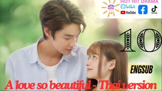 A Love So Beautiful Ep 10 Eng Sub Thai Drama Series