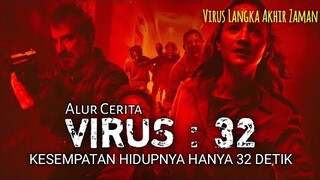 KESEMPATAN HIDUP HANYA 32 DETIK || ALUR CERITA FILM VIRUS 32 ( 2022 )