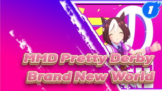 {MMD Pretty Derby] Tuần đặc biệt - Brand New World_1