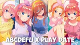ABCDEFU x Play Date - Gotoubun no Hanayome [AMV]