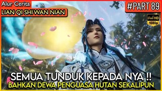 SEMUA DEWA TUNDUK DI HADAPAN XU YANG SANG PENGUASA DUNIA !! - Alur Cerita Donghua #LQSWN PART 89