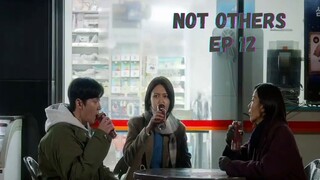 Not Others ep 12 She Finally got Boyfriend