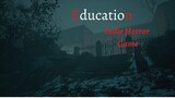 Education (Indie Horror Game) Gameplay Walkthrough Part 1 - PC