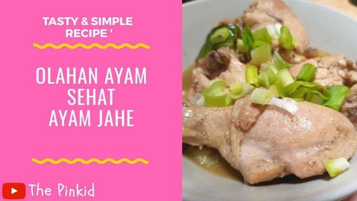 Olahan Sehat dan Mudah | Ayam Jahe