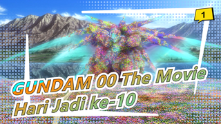 [GUNDAM 00 The Movie / Kebangkitan Sang Perintis] MV Hari Jadi ke-10_1