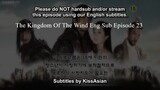 The Kingdom Of The Wind Eng Sub Episode 23