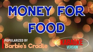 Money For Food - Barbie's Cradle | Karaoke Version |🎼📀▶️