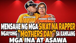 MENSAHE NG MGA SIKAT NA RAPPER NGAYONG MOTHERS DAY