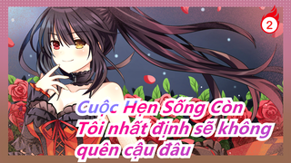 [Cuộc Hẹn Sống Còn] Kurumi Tokisaki - Tôi nhất định sẽ không quên cậu đâu_2