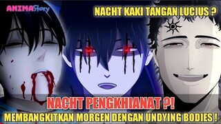 NACHT PENGKHIANAT❗MEMBANGKITKAN MORGEN DENGAN UNDYING BODIES❗TEORI BLACK CLOVER | BUKAN CHAPTER 332