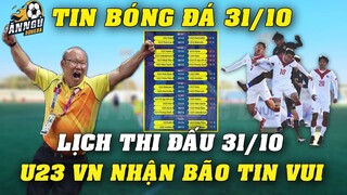 Lịch Thi Đấu VL U23 Châu Á Hôm Nay Ngày 31/10: U23 VN Đón TIN VUI, Thái Lan XANH CHÍN U23 Malaysia