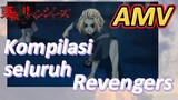 [Tokyo Revengers] AMV|Kompilasi seluruh Revengers