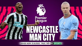 Vòng 3 NGOẠI HẠNG ANH | Newcastle vs Man City (22h30 ngày 21/8) trực tiếp K+. NHẬN ĐỊNH BÓNG ĐÁ