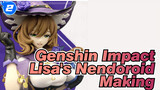 [Genshin Impact] Lisa's Nendoroid Making_2