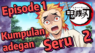 Episode 1 Kumpulan adegan Seru 2
