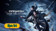 Shrouding The Heavens Eps 34