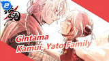 [Gintama] Kamui, Welcome Come Back, Yato Family_2