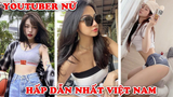 Cuộc Sống Mơ Ước 7 Youtuber Nữ XINH ĐẸP Nhất Việt Nam