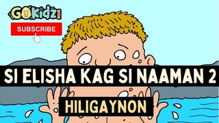 SI ELISHA KAG NAAMAN PART 2 | Hiligaynon Bible Story