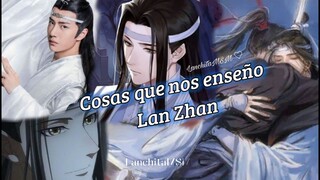 Lan Wangji | Cosas que nos enseño Lan Zhan ✨💙