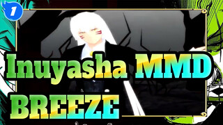 [Inuyasha MMD] BREEZE - Inuyasha, Sesshoumaru, Naraku & Kikyo_1