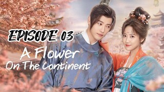 A Flower On the Continent ep 03 ( sub indo)