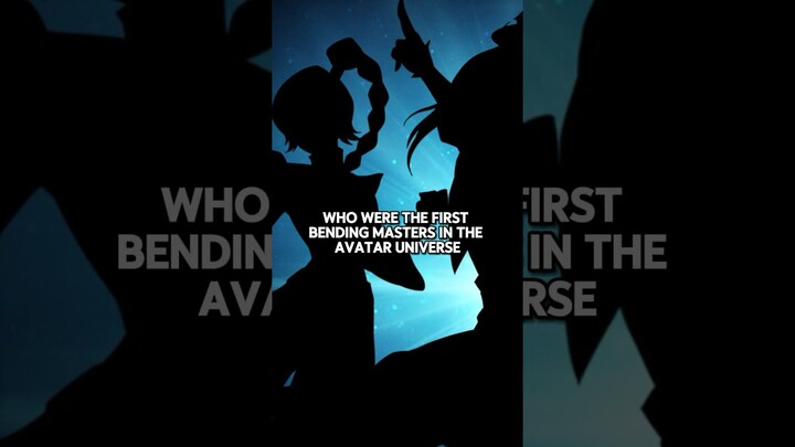Who were the first bending masters in avatar #avatar #avatarthelastairbender