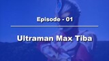 Ultraman Max Episode 01