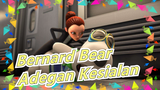 Bernard Bear -Adegan Kesialan