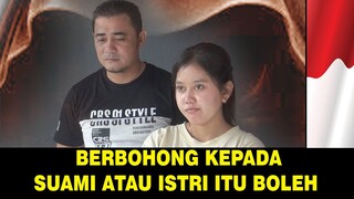 Tidak dosa jika berbohong dengan suami atau istrinya sendiri ini buktinya !