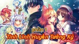 Tóm tắt anime hay " Tinh Linh Huyễn Tưởng Ký" | Season 1 - Phần 1 | Review anime Seirei Gensouki