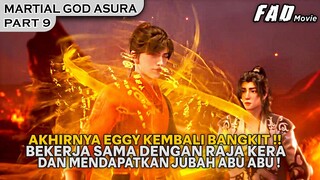 MEMBUAT KESEPAKATAN BERSAMA RAJA KERA, DAN EGGY KEMBALI TERSADAR ! - ALUR MARTIAL GOD ASURA PART 9