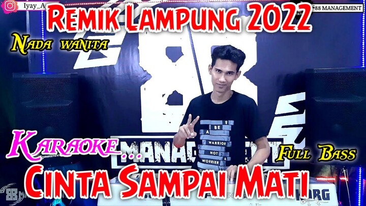 CINTA SAMPAI MATI KARAOKE || REMIX TERBARU 2022 || arr iyay_agusS