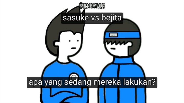 sasuke vs bejita, apa yang sedang mereka lakukan - animasi lucu pengkatalis