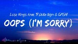 Lost Kings - Oops (I'm Sorry) [Lyrics) feat. TY Dolla $ign & GASHI