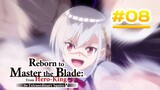 Reborn to Master the Blade: From Hero-King to Extraordinary Squire  - Episode 08 [Takarir Indonesia]