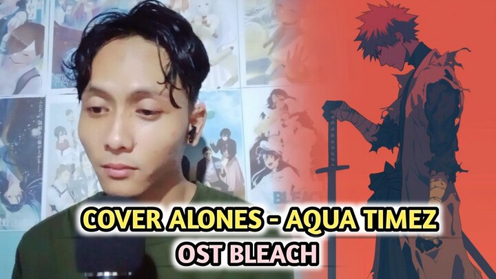 COVER ALONES - AQUA TIMEZ (OST BLEACH)