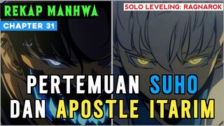 Pertemuan Suho dan Apostle Itarim | Rekap Manhwa Solo Leveling: Ragnarok [31/?]