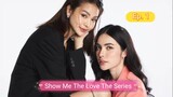 Show Me Love The Series Ep. 1