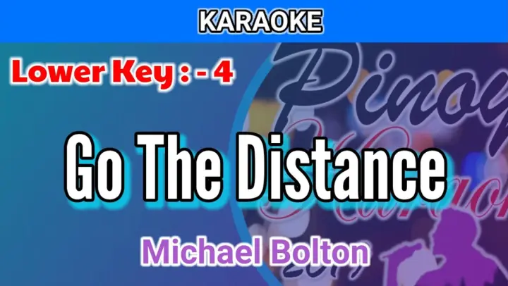 Go The Distance by Michael Bolton (Karaoke : Lower Key - 4)