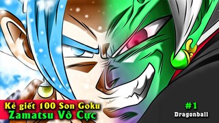 16 Sự Thật Ku Đen Zamatsu- Kẻ Giết 99 Son goku ở 100 Thế giới